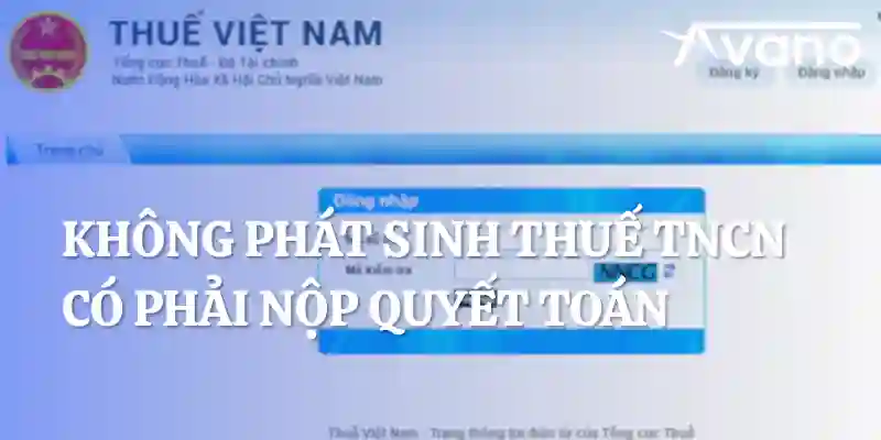Không phát sinh thuế TNCN có phải nộp quyết toán hay không?