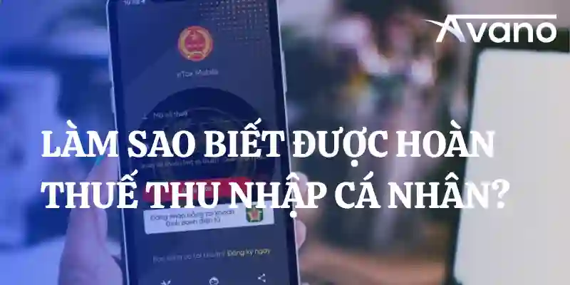 [Giải đáp] Làm sao biết được hoàn thuế thu nhập cá nhân hay không?